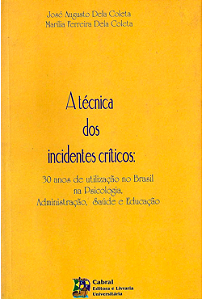 A TÉCNICA DOS INCIDENTES : 30 ANOS DE UTILIZAÇÃO NO BRASIL NA PSICOLOGIA, ADMINISTRAÇÃO, SAÚDE E EDUCAÇÃO