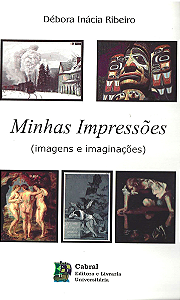 MINHAS IMPRESSÕES (IMAGENS E IMAGINAÇÕES)