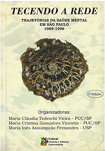 TECENDO A REDE: TRAJETÓRIAS DA SAÚDE MENTAL EM SÃO PAULO (1989-1996) — 2ª EDIÇÃO