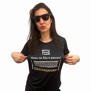 Dry Fit "Bateu na Fita e Passou? Deschuuuupa"