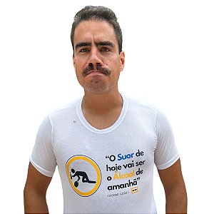 Dry Fit "O Suor de Hoje vai ser o Álcool de Amanhã"