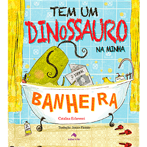 Tem um dinossauro na minha banheira