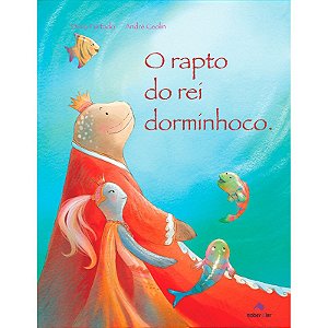 O rapto do rei dorminhoco