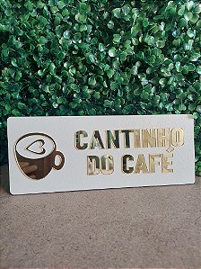 Placa Cantinho do Café em Mdf e Acrílico