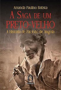 A saga de um preto-velho