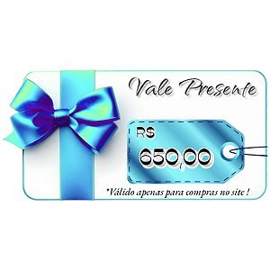 Vale Presente R$ 650,00