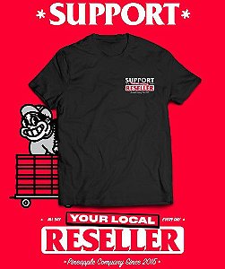 PINEAPPLE CO. - Camiseta Support Your Local Reseller "Preto" -NOVO-