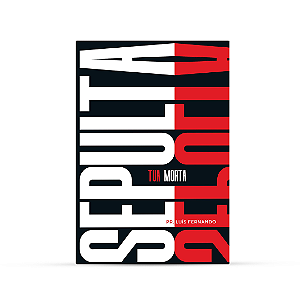 Livro - Sepulta Tua Morta - Pr. Luís Fernando