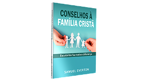 Livro - Conselhos à Família Cristã - Pr. Samuel Everton