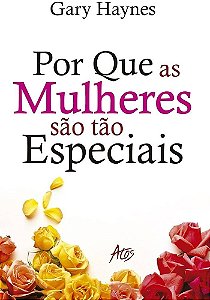 Livro - Por que as Mulheres São tão Especiais - Gary Haynes