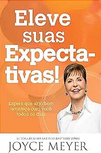 Livro - Eleve Suas Expectativas - Joyce Meyer