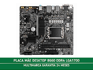 PLACA MÃE DESKTOP B660 DDR4 LGA1700