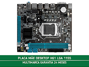 PLACA MÃE DESKTOP H61 LGA 1155