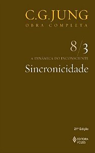 Sincronicidade: A Dinâmica Do Inconsciente - Volume 8/3 - 21ª Edição