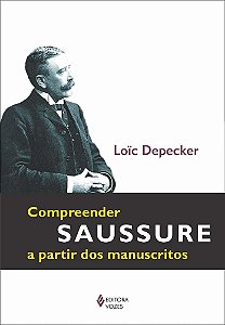 Compreender Saussure A Partir Dos Manuscritos