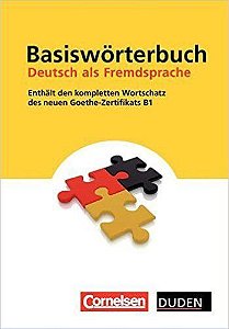 Basiswörterbuch - Deutsch Als Fremdsprache - Das Erste Wörterbuch Zum Neuen Goethe-Zertifikat B1