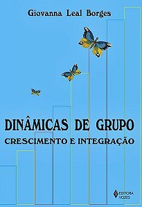 Dinâmicas De Grupo - Crescimento E Integração