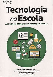 Tecnologia Na Escola - Abordagem Pedagogica E Abordagem Técnica