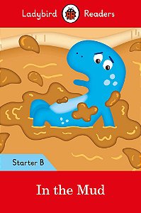 In The Mud - Ladybird Readers - Starter Level B - Book With Downloadable Audio (US/UK)