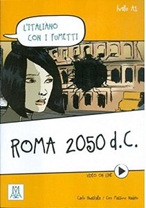 Roma 2050 D.C. - L'Italiano Con I Fumetti - Livello A1 - Libro Con Video On Line