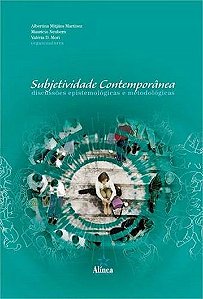 Subjetividade Contemporânea - Discussões Epistemológicas E Metodológicas