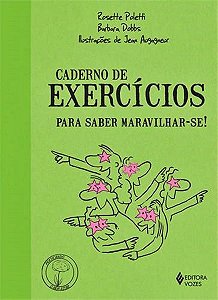 Caderno De Exercícios Para Saber Maravilhar-Se!