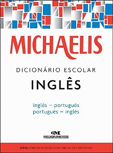 Michaelis Dicionário Escolar Inglês - Inglês/Português - Português/Inglês - Livro Com Download App - 3ª Edição