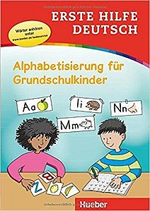 Erste Hilfe Deutsch - Alphabetisierung Für Grundschulkinder