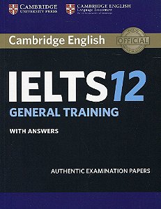 Cambridge Ielts 12 - General Training - Student's Book With Answers - Authentic Examination Papers