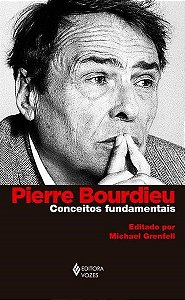 Pierre Bourdieu: Conceitos Fundamentais