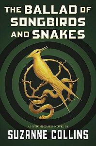 The Ballad Of Songbirds And Snakes - The Hunger Games