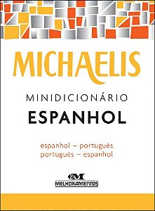 Michaelis Minidicionário Espanhol - Espanhol/Português - Português/Espanhol - 3ª Edição