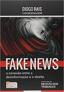 Fake News - A Conexão Entre A Desinformação E O Direito