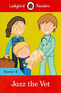 Jazz The Vet - Ladybird Readers - Starter Level 8 - Book With Downloadable Audio (US/UK)