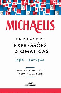 Michaelis Dicionário De Expressões Idiomáticas Inglês-Português - Terceira Edição