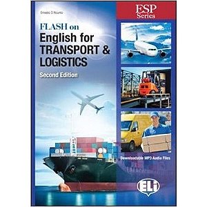 Flash On English For Transport & Logistics - Book With Downloadable MP3 Audio Files - Second Edition
