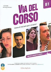 Via Del Corso B1 - Libro Dello Studente Ed Esercizi + CD Audio (2) + Dvd Video