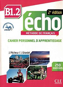 Écho B1.2 - Cahier Personnel D'Apprentissage Avec 250 Exercices Et CD Audio - 2E Édition