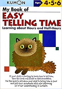 My Book Of Easy Telling Time - Learning About Hours And Half-Hours - Ages 4-5-6