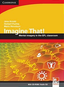 Imagine That - Mental Imagery In The Efl Classroom - With CD-ROM And Audio CD