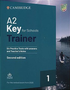 A2 Key For Schools Trainer 1 For The Revised Exam 2020 - Six Practice Test With Answers And Teacher's Notes & Audio Download - Second Edition