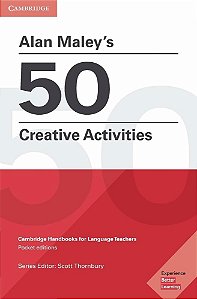 Alan Maley's 50 Creative Activities - Cambridge Handbooks For Language Teachers