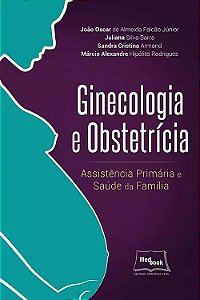 Ginecologia E Obstetrícia - Assistênci A Primária E Saúde Da Família