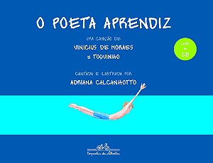 O Poeta Aprendiz - Uma Canção De Vinicius De Moraes E Toquinho - Cantada E Ilustrada Por Adriana Cal