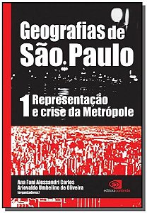 Geografias De São Paulo: Representaçao E Crise Da Metropole - Volume I