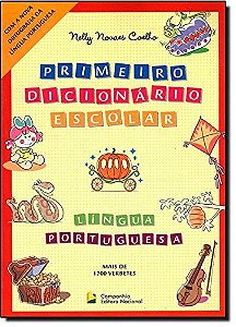 Primeiro Dicionário Escolar - Língua Portuguesa - Conforme Nova Ortografia