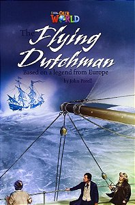 Our World British 6 - Reader 9 - The Flying Dutchman: Based On A Legend From Europe - Book