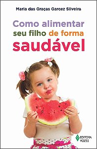 Como Alimentar Seu Filho De Forma Saudável