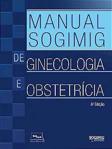 Manual De Sogimig De Ginecologia E Obstetricia - Sexta Edição