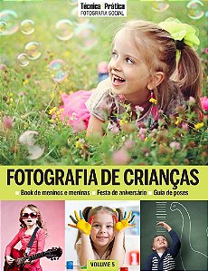 Fotografia De Criança - Coleção Técnica & Prática Fotografia Social - Volume 5